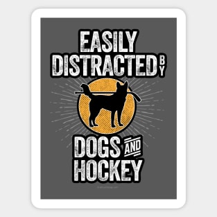 Easily Distracted by Dogs and Hockey Sticker